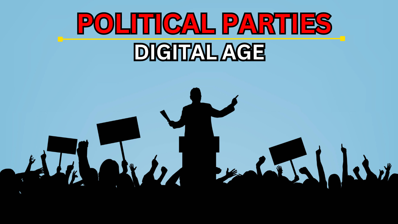 How Political Parties Are Changing in the Digital Age